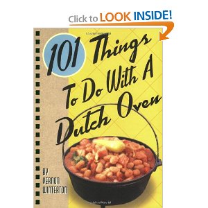 101 Things to Do With a Dutch Oven